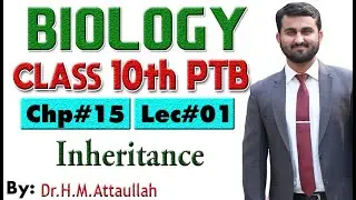Inheritance, genetics and traits| Chapter # 15 | Biology Class 10th | Lec# 01