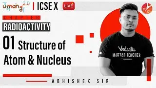 Radioactivity L-1 | Structure of Atom & Nucleus | ICSE Class 10 Physics Chapter 12 | Vedantu 9 & 10