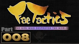 Let's Play: Fae Tactics - Part 8