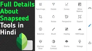 Full Details About Snapseed Tools Explain in Hindi | Beginners Must Watch | Snapseed Tools |