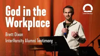 Brett Dixon - Testimony | InterVarsity Ambition 25