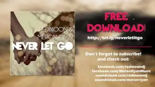 RedMoon & Meron Ryan - Never Let Go (Original Mix)