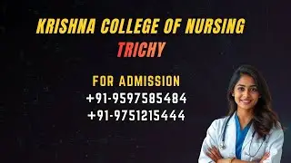 KRISHNA COLLEGE OF NURSING TRICHY COMPLETE OVERVIEW