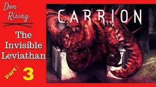 CARRION - The Invisible Leviathan - Episode 3