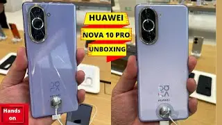 huawei nova 10 pro unboxing in hindi | price in india | hands on review