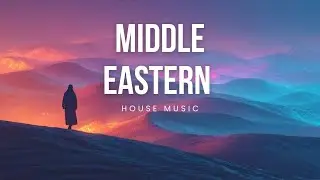 Arabic Deep House Music | Middle Eastern Beats for Relax & Focus
