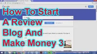 Start A Review Blog And Make Money Reviewing Items In Your Blog Pt 3 of 3