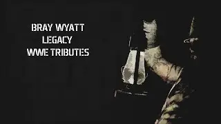Bray Wyatt | Legacy | Tribute Video | WWE Tributes