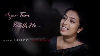 Agar Tum Saath Ho I Cover Song by Lalloo Alphonse
