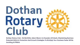 Dothan Rotary Club,01/26/2026, Adam Meuli, Entech, Co-Founder, Maximizing Business Potential With AI