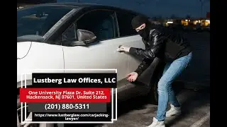 New Jersey Carjacking Lawyer | Carjacking in NJ by Adam M. Lustberg