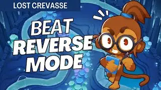 How to Beat Reverse on Lost Crevasse - BTD6 Strategy