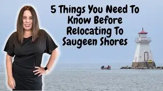 What 5 Things You Need to Know Before Relocating to Saugeen Shores