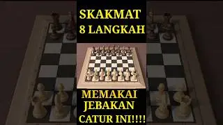 SKAKMAT 8 LANGKAH MEMAKAI JEBAKAN CATUR INI!!!!!! #catur #JEBAKANCATUR