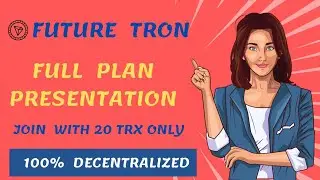 Future Tron full plan  | New Trx Earning Plan | New Mlm Plan | Earn TRX