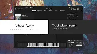 Vivid Keys by Organic Samples: Track playthrough with Alex Niedt