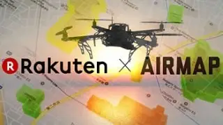 [RNN] Rakuten AirMap Opens Skies for Commercial Drone Revolution