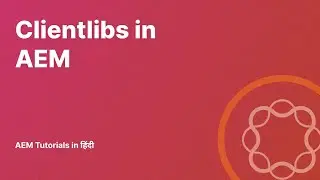 11. Clientlibs in AEM || AEM Tutorials in Hindi