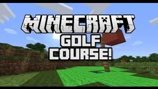 Minecraft Maps - The Seven Hills Golf Course