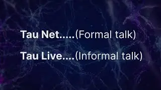 Tau Net - Formal Talk | Tau Live - Informal Talk 💎 #TauNet #TauLive #knowledge