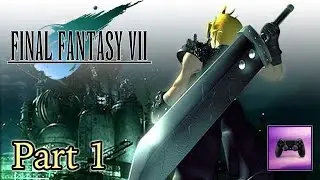 Final Fantasy VII On The PS4 | dxgirly - Part 1