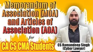 MEMORANDUM OF ASSOCIATION(MOA) AND ARTICLES OF ASSOCIATION(AOA) BY CS RAMANDEEP SINGH