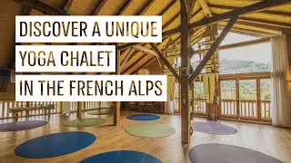 Discover A Unique Yoga Chalet in Morillon French Alps