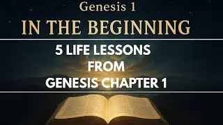 5 Life-Changing Lessons From Genesis Chapter 1 (And How to Apply Them Today)