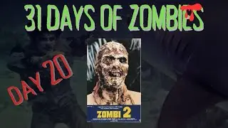 31 Days of Zombies - Zombie 2 (1979) Review