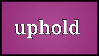 Uphold Meaning