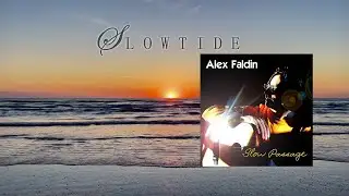 Alex Faldin - Slowtide - Slow Passage (2022)
