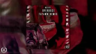NEZIEL - Overdose (Fayawn Remix)