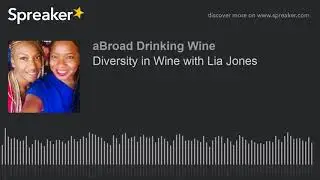 Diversity in Wine with Lia Jones