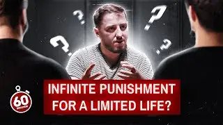 Infinite Punishment For a Limited Life? How Can This Be Fair?