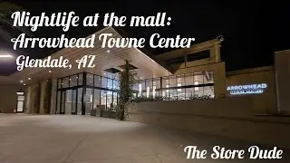 Nightlife At The Mall: Arrowhead Towne Center - Glendale, AZ