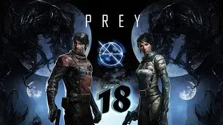 Прохождение Prey #18 (PC) - Электростанция