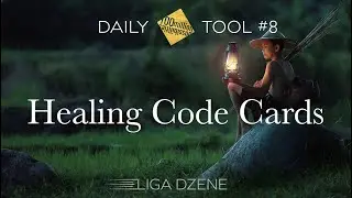 Daily Tool #8 - Healing Code Cards