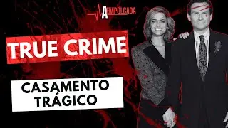TRUE CRIME: CASAMENTO TRÁGICO - CASO BETTY BRODERICK