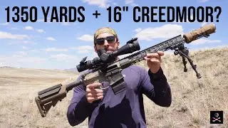 Pushing the 16” 6.5 Creedmoor to Its Limits (1350 Yards?)