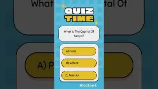 What Is the Capital of Kenya? | Mind Spark Quiz Challenge
