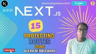 NextJs 15  :  Protecting Routes  with Clerk Middleware | Next.js Authentication Tutorial