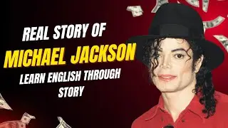 Learn English Through the Story of Michael Jackson | By Daily English
