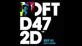 S&iacute;sy Ey 'Do It Good'