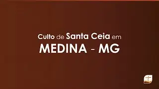 14.01.2026 | Quarta-Feira | Santa Ceia | Pr. Cleomar Borges | Medina/MG