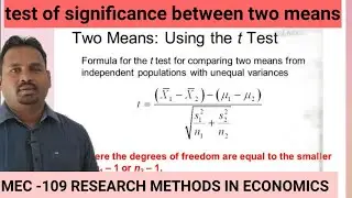 T -  Distribution |  test of significance between two means |MEC -109 Research Methods in Economics