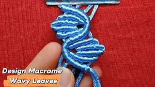 Macrame Pattern Tutorial ( Design Macrame Wavy Leaves) Passo a Passo 