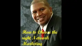 How To Choose The Right Network Marketing (MLM) Company