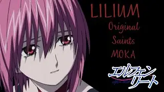 Lilium- Original, Saints, & MOKA | Elfen Lied