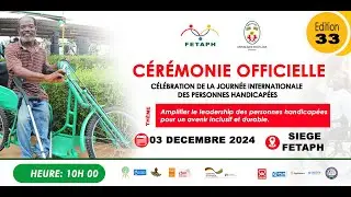 CEREMONIE OFFICIELLE / CELEBRETION DE LA JOURNEE INTERNATIONALE DES PERSONNES HANDICAPEES(FETAPH)