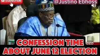 Confession Time from Our Past Leaders About June 12 Election